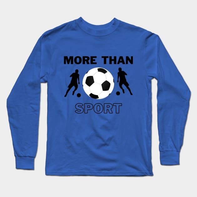 More Than Sport Football-Soccer Long Sleeve T-Shirt by igorstarina@gmail.com